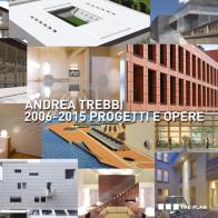 2006-2013. Progetti e opere. Ediz. illustrata di Andrea Trebbi edito da The Plan