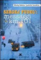Sergej Fudel: messaggi dal km 101 di Nikolaj Balasov, Ljudmila Saraskina edito da La Casa di Matriona