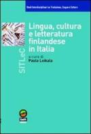 Lingua, cultura e letteratura finlandese in Italia di Paula Loikala Sturani edito da Gedit