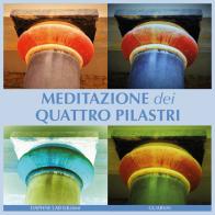 Meditazione dei quattro pilastri di Stefania Guarracino, Luigi Di Vaia edito da Daphne Lab