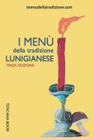 I menù della tradizione lunigianese di Stefania Rossi edito da Toscana Book