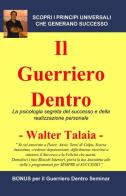 Il guerriero dentro di Walter Talaia edito da ilmiolibro self publishing