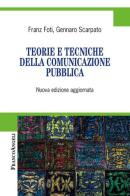 Teorie e tecniche della comunicazione pubblica di Franz Foti, Gennaro Scarpato edito da Franco Angeli