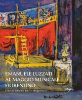 Emanuele Luzzati al Maggio musicale fiorentino. Ediz. illustrata edito da EDIFIR