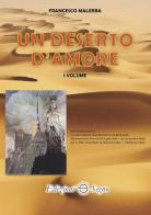 Un deserto d'amore vol.1 di Francesco Malerba edito da Edizioni Segno