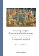 Preventing corruption through administrative measures. Handbook edito da Morlacchi