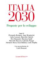 Italia 2030. Proposte per lo sviluppo edito da La nave di Teseo +
