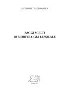 Saggi scelti di morfologia lessicale di Salvatore Claudio Sgroi edito da Il Calamo