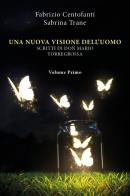 Una nuova visione dell'uomo. Scritti di don Mario Torregrossa vol.1 di Fabrizio Centofanti, Sabrina Trane edito da Youcanprint
