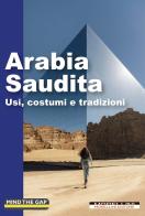 Arabia Saudita. Usi, costumi e tradizioni edito da Morellini