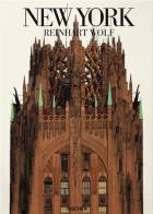 New York. Ediz. illustrata di Reinhart Wolf edito da Taschen