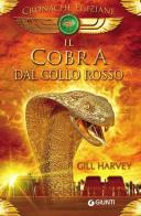 Il cobra dal collo rosso. Cronache egiziane. Con gadget di Gill Harvey edito da Giunti Junior