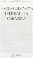 Letteratura caraibica di Fabio Rodríguez Amaya edito da Jaca Book