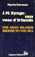 J. M. Synge: una voce d'Irlanda. The Aran Islands Riders to the Sea di Mario Parente edito da Liguori
