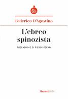 L' ebreo spinozista di Federico D'Agostino edito da Marietti 1820