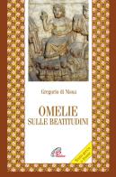 Omelie sulle beatitudini. Testo greco a fronte di Gregorio di Nissa (san) edito da Paoline Editoriale Libri