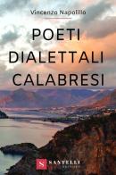 Poeti dialettali calabresi di Vincenzo Napolillo edito da Santelli