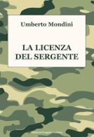 La licenza del sergente di Umberto Mondini edito da Progetto Cultura