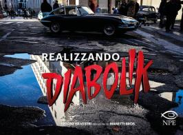 Realizzando Diabolik di Simone Silvestri edito da Edizioni NPE