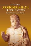 Apollonio di Tiana. Il Gesù pagano di Miska Ruggeri edito da Ugo Mursia Editore