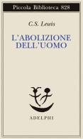 L'abolizione dell'uomo di Clive S. Lewis edito da Adelphi