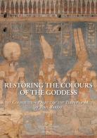 Restoring the colours of the Goddess. The conservation project of the temple of Mut a Jebel Barkal di Maria Concetta Laurenti, Eglal Mohamed Osman El-Malik edito da Gangemi Editore