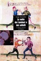 La notte dei tamburi e dei coltelli. La danza-scherma nel Salento di Luigi Tarantino edito da Salento Books