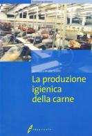 La produzione igienica della carne di Giuseppina M. Tantillo edito da Il Sole 24 Ore Edagricole