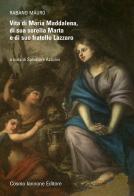 Vita di Maria Maddalena di sua sorella Marta di Mauro Rabano edito da Cosmo Iannone Editore