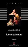 Donum senectutis di Augusto Vidali edito da Ibiskos Editrice Risolo