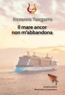 Il mare ancor non m'abbandona di Rosanna Tangorra edito da NeP edizioni