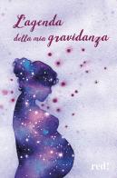 L' agenda della mia gravidanza di Giorgio Gottardi, Serena Viviani edito da Red Edizioni
