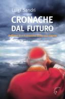 Cronache dal futuro. Zeffirino II e il dramma della sua chiesa di Luigi Sandri edito da Gabrielli Editori