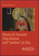 Maria di Nazaret. Una donna nell'«ombra» di Dio di Cettina Militello edito da Città Ideale