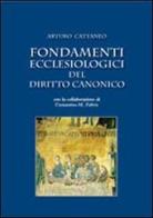 Fondamenti ecclesiologici del diritto canonico di Arturo Cattaneo edito da Marcianum Press