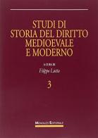 Studi di storia del diritto medievale e moderno vol.3 edito da Monduzzi