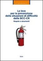 Le leve per la prevenzione delle situazioni di difficoltà delle BCC-CR. Regole e strumenti edito da Ecra