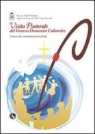 Visita pastorale del vescovo Domenico Caliandro. Lettere alle comunità parocchiali di Domenico Caliandro edito da Lupo