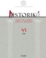 Historiká. Studi di storia greca e romana (2016) vol.6 edito da CELID