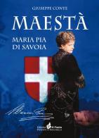 Maestà Maria Pia di Savoia di Giuseppe Conte edito da Il Punto PiemonteinBancarella