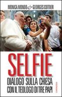 Selfie. Dialogo sulla Chiesa con il teologo di tre papi di Monica Mondo, Georges Cottier edito da Cantagalli