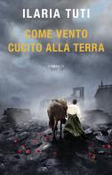 Come vento cucito alla terra di Ilaria Tuti edito da Superpocket