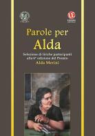 Parole per Alda. Selezione di liriche partecipanti ala 6ª edizione del premio Alda Merini edito da Ursini