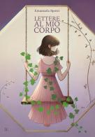 Lettere al mio corpo di Emanuela Spotti edito da Ronca Editore