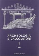 Archeologia e calcolatori (1990) vol.1 edito da All'Insegna del Giglio