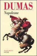 Napoleone di Alexandre Dumas edito da Tullio Pironti