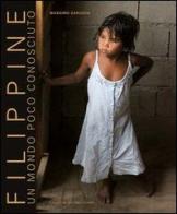Filippine. Un mondo poco conosciuto. Ediz. italiana e inglese di Massimo Zarucco edito da Valentina Trentini Editore