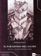 Il paradosso del sacro. Bataille, Girard, Klossowski, Marion di Piero Burzio edito da AlboVersorio