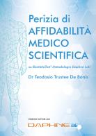 Perizia di affidabilità medico scientifica su BioMetaTest metodologia Daphne Lab di Dr Teodosio Trustee De Bonis edito da Daphne Lab