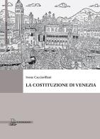 La Costituzione di Venezia di Ivone Cacciavillani edito da Il Poligrafo
